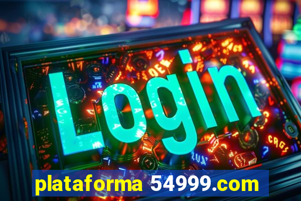 plataforma 54999.com