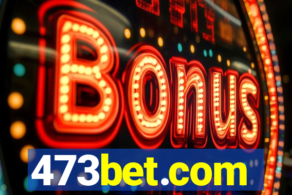 473bet.com