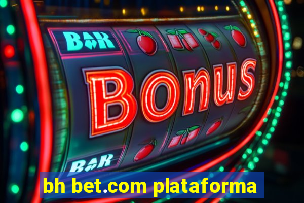 bh bet.com plataforma
