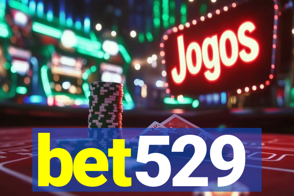 bet529