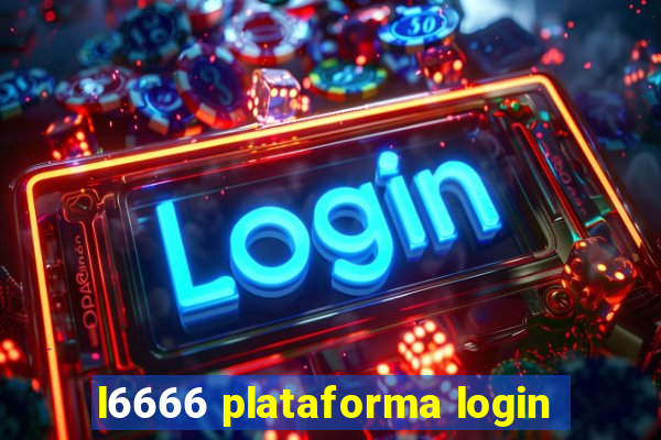l6666 plataforma login