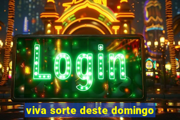 viva sorte deste domingo