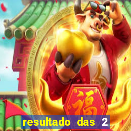 resultado das 2 horas da tarde