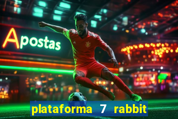 plataforma 7 rabbit paga mesmo