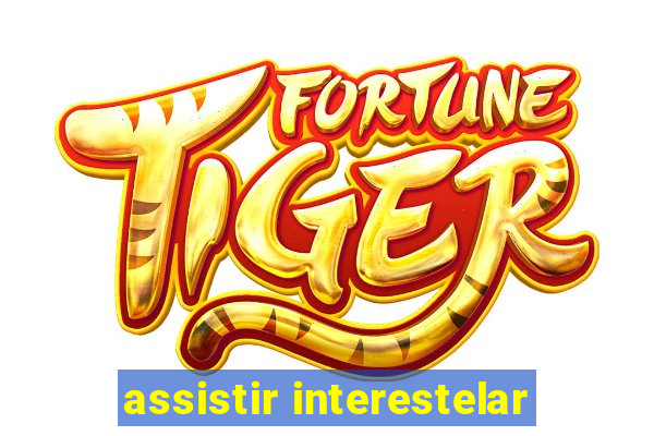 assistir interestelar