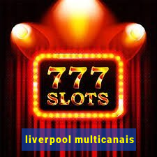 liverpool multicanais