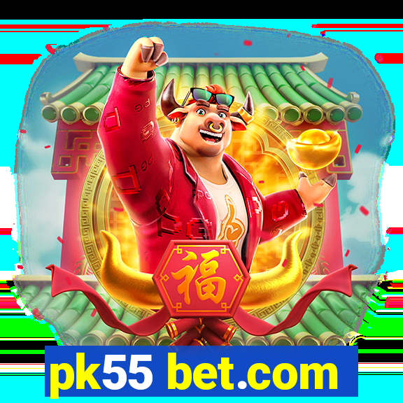 pk55 bet.com