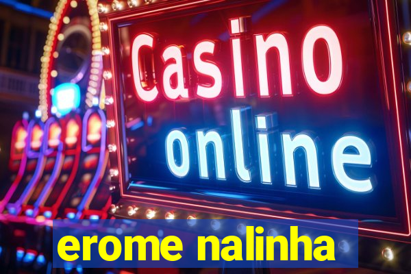 erome nalinha