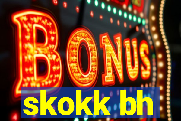 skokk bh