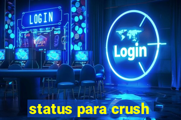 status para crush