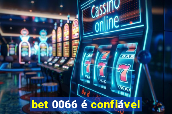 bet 0066 é confiável