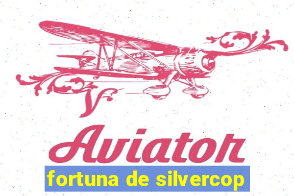 fortuna de silvercop