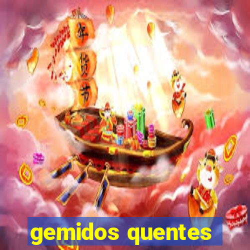 gemidos quentes