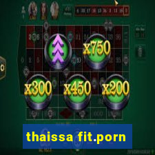 thaissa fit.porn