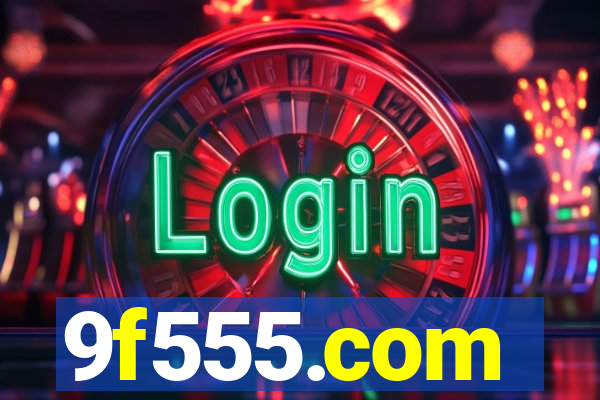9f555.com