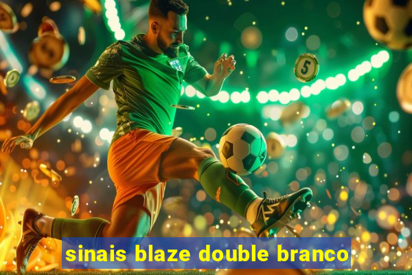 sinais blaze double branco