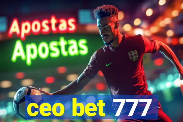 ceo bet 777