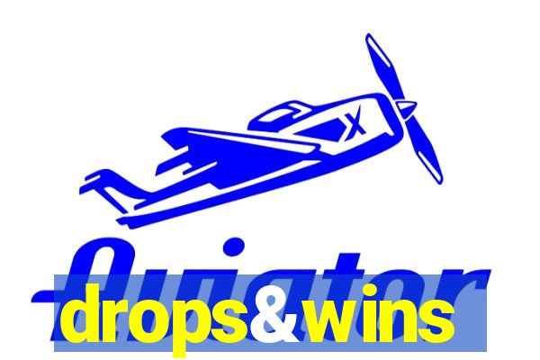 drops&wins