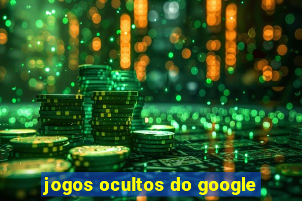 jogos ocultos do google