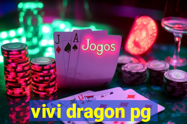 vivi dragon pg