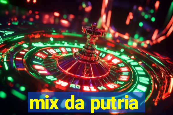 mix da putria