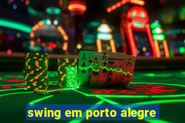 swing em porto alegre
