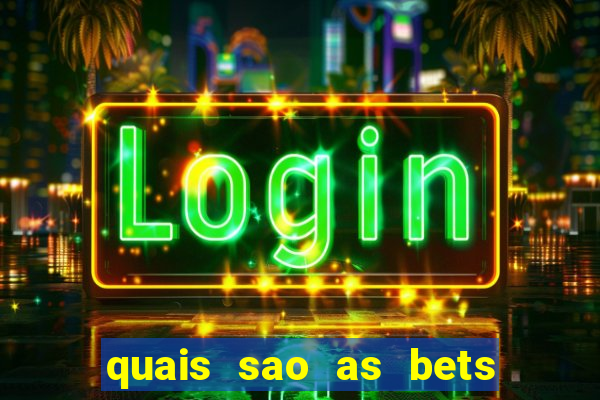 quais sao as bets legalizadas no brasil