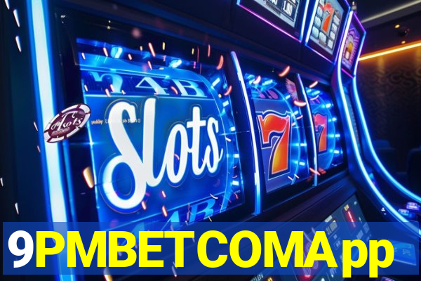9PMBETCOMApp