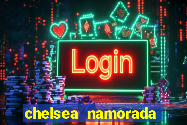chelsea namorada david garrett