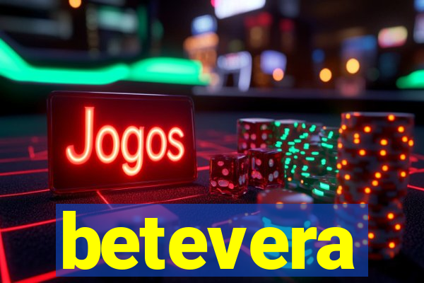 betevera