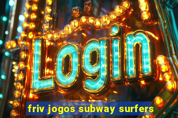 friv jogos subway surfers