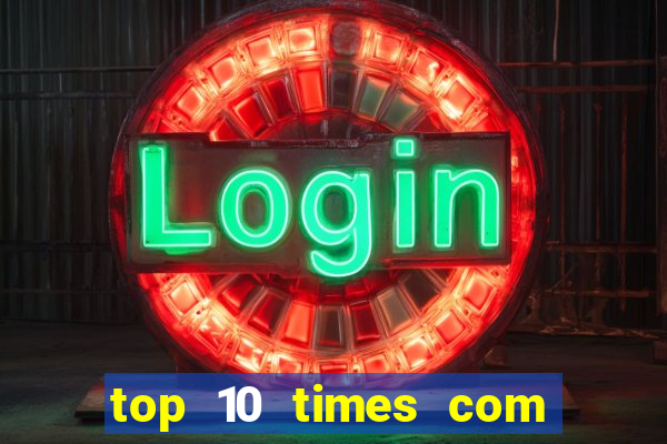 top 10 times com mais gols no mundo