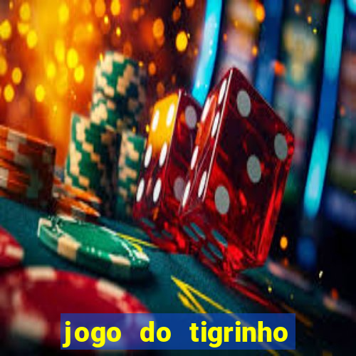jogo do tigrinho paga de verdade