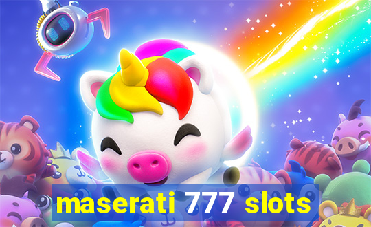 maserati 777 slots