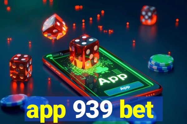 app 939 bet