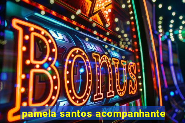 pamela santos acompanhante