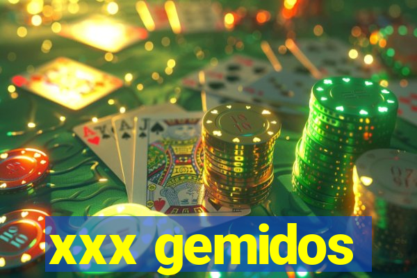 xxx gemidos