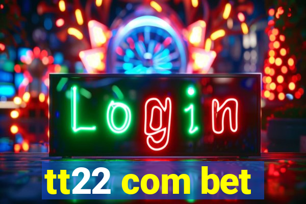 tt22 com bet