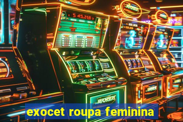 exocet roupa feminina