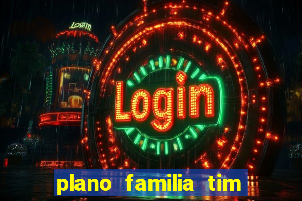 plano familia tim 3 chips