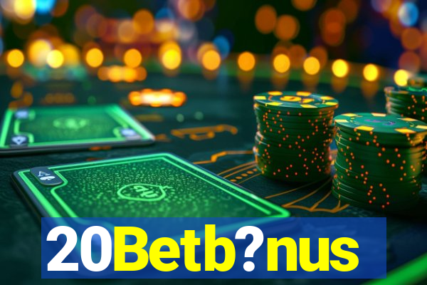 20Betb?nus