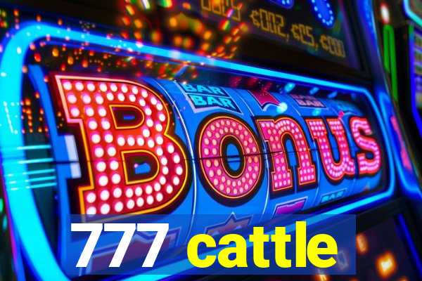 777 cattle