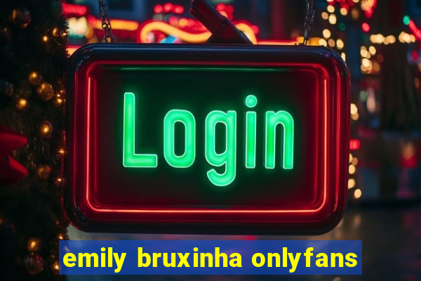 emily bruxinha onlyfans