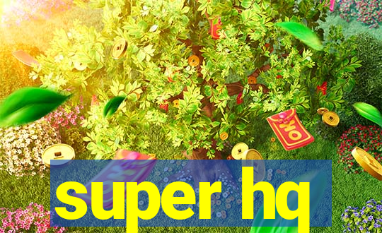 super hq