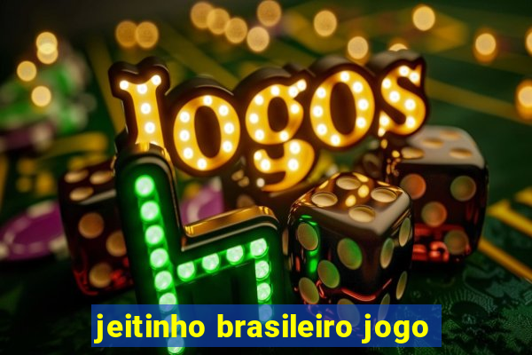 jeitinho brasileiro jogo