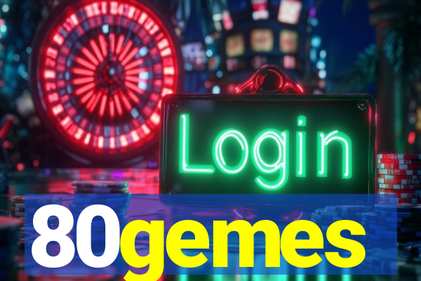80gemes