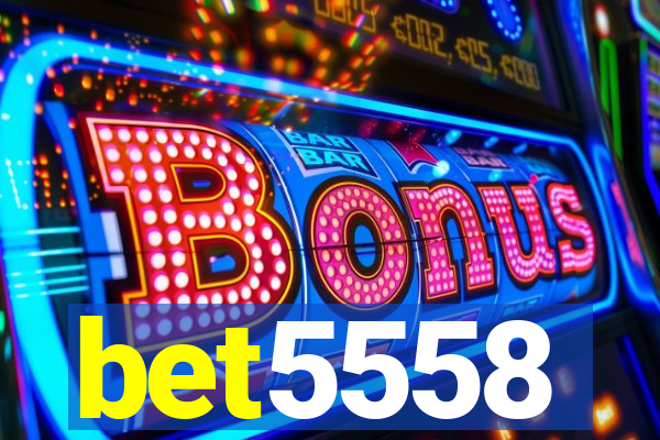 bet5558