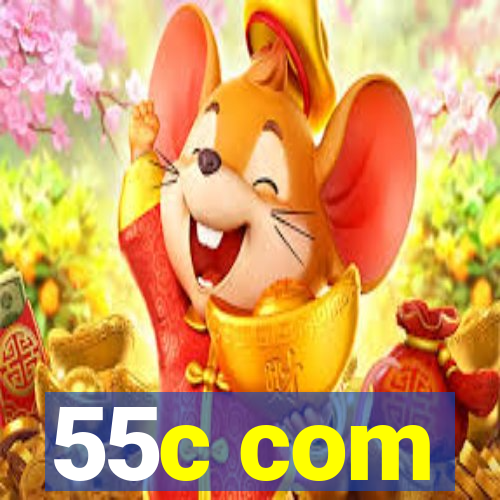 55c com