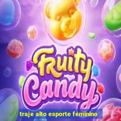 traje alto esporte feminino