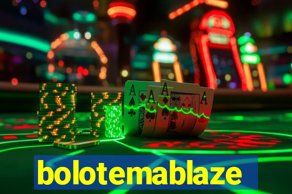 bolotemablaze